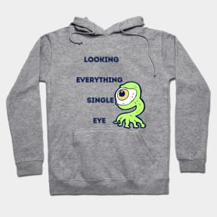 Looking everything single eye Hoodie